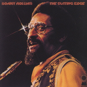 SONNY ROLLINS / ソニー・ロリンズ / THE CUTTING EDGE / ザ・カッティング・エッジ