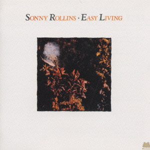 SONNY ROLLINS / ソニー・ロリンズ / EASY LIVING / イージー・リヴィング
