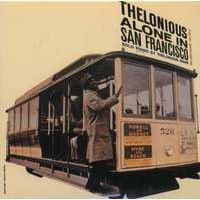 THELONIOUS MONK / セロニアス・モンク / THELONIOUS ALONE IN SAN FRANCISCO / アローン・イン・サンフランシスコ+1
