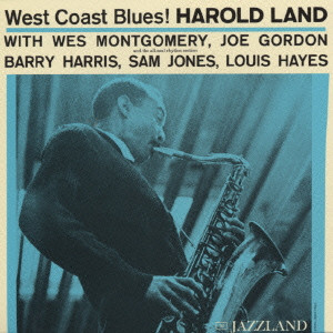 HAROLD LAND / ハロルド・ランド / WEST COAST BLUES <HERITAGE OF JAZZ-2 RIVERSIDE 50(27)> / ウエスト・コースト・ブルース!《ヘリテッジ・オブ・ジャズ第2期~リバーサイド50(27)》