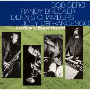 BOB BERG / ボブ・バーグ / THE JAZZTIMES SUPERBAND / ジャズ・タイムス・スーパーバンド