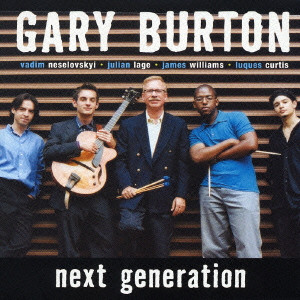 GARY BURTON / ゲイリー・バートン / NEXT GENERATION / ネクスト・ジェネレーション