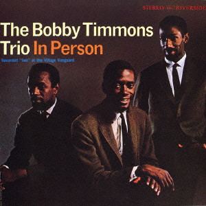 BOBBY TIMMONS / ボビー・ティモンズ / THE BOBBY TIMMONS TRIO IN PERSON / ボビー・ティモンズ・トリオ・イン・パーソン＋2
