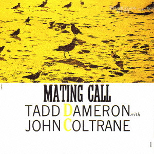 TADD DAMERON & JOHN COLTRANE / タッド・ダメロン&ジョン・コルトレーン / メイティング・コール