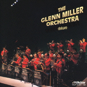 GLENN MILLER ORCHESTRA / グレン・ミラー・オーケストラ / THE GLENN MILLER ORCHESTRA DELUXE / グレン・ミラー・オーケストラ