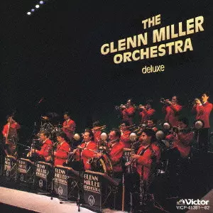 THE GLENN MILLER ORCHESTRA DELUXE / グレン・ミラー