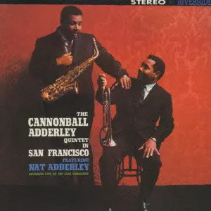 THE CANNONBALL ADDERLEY QUINTET IN SAN FRANCISCO / キャノンボール