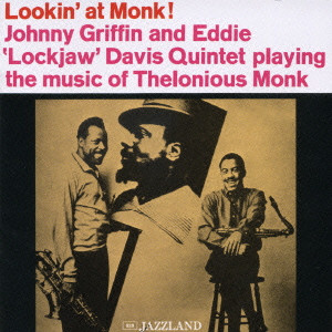 JOHNNY GRIFFIN & EDDIE LOCKJAW DAVIS / ジョニー・グリフィン&エディ・ロックジョウ・デイヴィス / LOOKIN' AT MONK / ルッキン・アット・モンク