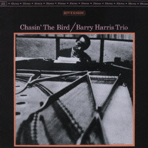 BARRY HARRIS / バリー・ハリス / CHASIN' THE BIRD / チェイシン・ザ・バード