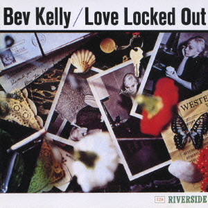 BEV KELLY / ベヴ・ケリー / LOVE LOCKED OUT / ラヴ・ロックト・アウト