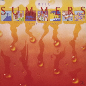 BILL SUMMERS / ビル・サマーズ / FEEL THE HEAT / フィール・ザ・ヒート