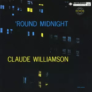 CLAUDE WILLIAMSON / クロード・ウィリアムソン / 'ROUND MIDNIGHT / ラウンド・ミッドナイト
