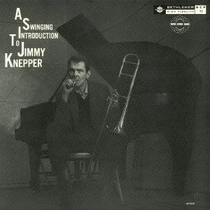 JIMMY KNEPPER / ジミー・ネッパー / A SWINGIN' INTRODUCTION / ア・スウィンギング・イントロダクション
