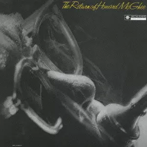 HOWARD MCGHEE / ハワード・マギー / THE RETURN OF HOWARD MCGHEE / ザ・リターン・オブ・ハワード・マギー