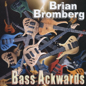 BRIAN BROMBERG / ブライアン・ブロンバーグ / BASS ACKWARDS / ベース・アクワーズ