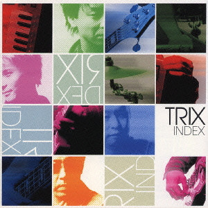 TRIX / トリックス / INDEX / INDEX