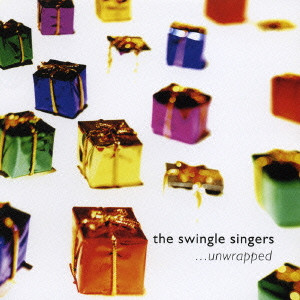 SWINGLE SINGERS / スウィングル・シンガーズ / ...UNWRAPPED / クリスマス・プレゼント