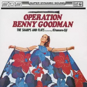 NOBUO HARA & SHARPS & FLATS / 原信夫とシャープス&フラッツ / OPERATION BENNY GOODMAN / ベニー・グッドマン作戦