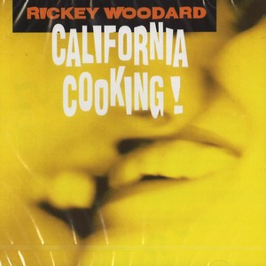 RICKEY WOODARD / CALIFORNIA COOKING! / カリフォルニア・クッキング!