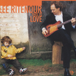 LEE RITENOUR / リー・リトナー / THIS IS LOVE / ディス・イズ・ラヴ