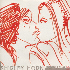SHIRLEY HORN / シャーリー・ホーン / I REMEMBER MILES / アイ・リメンバー・マイルス