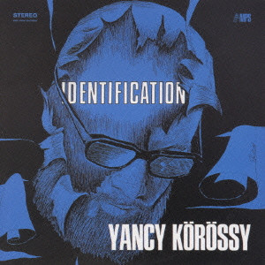 JANCY KOROSSY / ヤンシー・キョロシー / IDENTIFICATION / アイデンティフィケーション