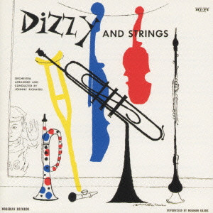 DIZZY GILLESPIE / ディジー・ガレスピー / DIZZY AND STRINGS / ナイト・アンド・デイ