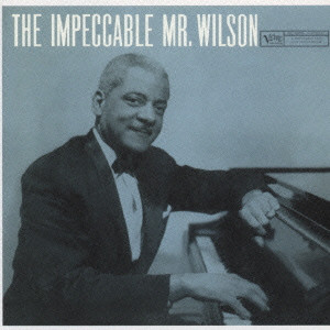 TEDDY WILSON / テディ・ウィルソン / THE IMPECCABLE MR.WILSON / ジ・インペッカブル・ミスター・ウィルソン