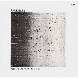 Paul Bley With Gary Peacock ゲイリー・ピーコック ポール・ブレイ