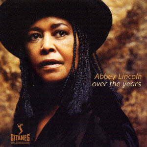 ABBEY LINCOLN / アビー・リンカーン / OVER THE YEARS / オーヴァー・ザ・イヤーズ