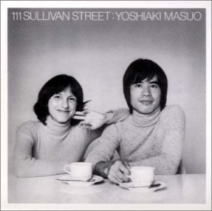YOSHIAKI MASUO / 増尾好秋 / 111 SULLIVAN STREET / 111サリバン・ストリート