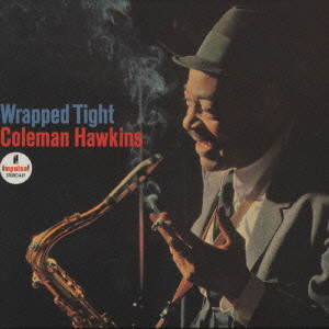 WRAPPED TIGHT / ラップト・タイト/COLEMAN HAWKINS/コールマン