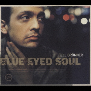 TILL BRONNER / ティル・ブレナー / BLUE EYED SOUL / ブルー・アイド・ソウル