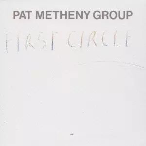 PAT METHENY GROUP / パット・メセニー・グループ / FIRST CIRCLE / ファースト・サークル