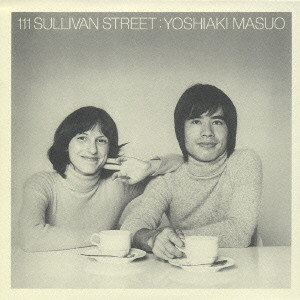 YOSHIAKI MASUO / 増尾好秋 / 111 SULLIVAN STREET / 111サリヴァン・ストリート