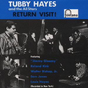 TUBBY HAYES / タビー・ヘイズ / RETURN VISIT! / リターン・ヴィジット!