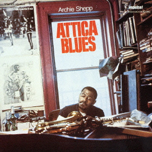 ARCHIE SHEPP / アーチー・シェップ / ATTICA BLUES / アッティカ・ブルース