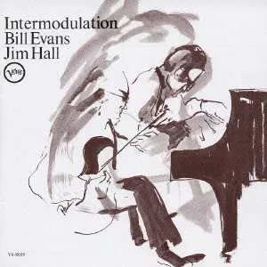 BILL EVANS & JIM HALL / ビル・エヴァンス&ジム・ホール / INTERMODULATION / インターモデュレーション