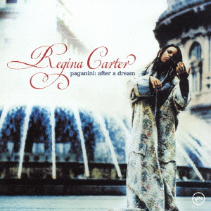 REGINA CARTER / レジーナ・カーター / PAGANINI: AFTER A DREAM / パガニーニ~夢のあとで