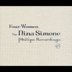 FOUR WOMEN: THE NINA SIMONE PHILIPS RECORDINGS / フォア・ウィメン~ニーナ・シモン・フィリップス・ レコーディングス/NINA SIMONE/ニーナ・シモン｜JAZZ｜ディスクユニオン・オンラインショップ｜diskunion.net