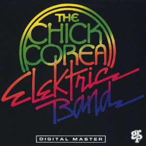 CHICK COREA ELEKTRIC BAND / チック・コリア・エレクトリック・バンド / THE CHICK COREA ELEKTRIC BAND / ザ・チック・コリア・エレクトリック・バンド