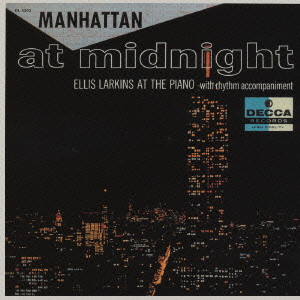 ELLIS LARKINS / エリス・ラーキンス / MANHATTAN AT MIDNIGHT / マンハッタン・アット・ミッドナイト