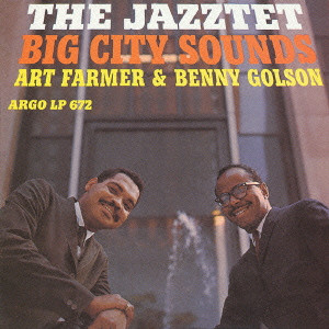 JAZZTET(ART FARMER & BENNY GOLSON) / ザ・ジャズテット(アート・ファーマー&ベニー・ゴルソン) / BIG CITY SOUNDS / ビッグ・シティ・サウンズ