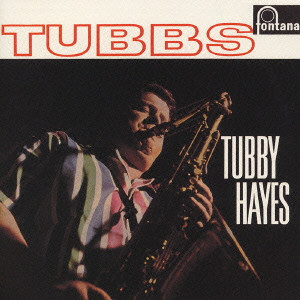 TUBBY HAYES / タビー・ヘイズ / TUBBS / タブス