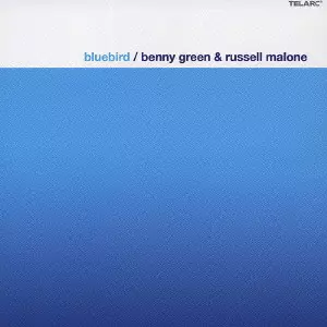 BENNY GREEN & RUSSELL MALONE / ベニー・グリーン&ラッセル・マローン / BLUEBIRD / ブルーバード