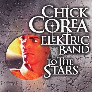 CHICK COREA ELEKTRIC BAND / チック・コリア・エレクトリック