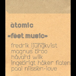 ATOMIC / アトミック / FEET MUSIC / フィート・ミュージック