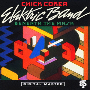 CHICK COREA ELEKTRIC BAND / チック・コリア・エレクトリック・バンド / BENEATH THE MASK / ビニース・ザ・マスク