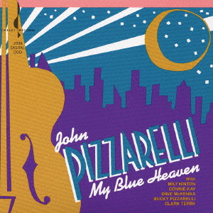 JOHN PIZZARELLI / ジョン・ピザレリ / MY BLUE HEAVEN / マイ・ブルー・ヘヴン