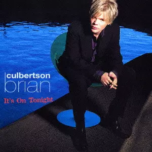 BRIAN CULBERTSON / ブライアン・カルバートソン / ITS' ON TONIGHT / イッツ・オン・トゥナイト